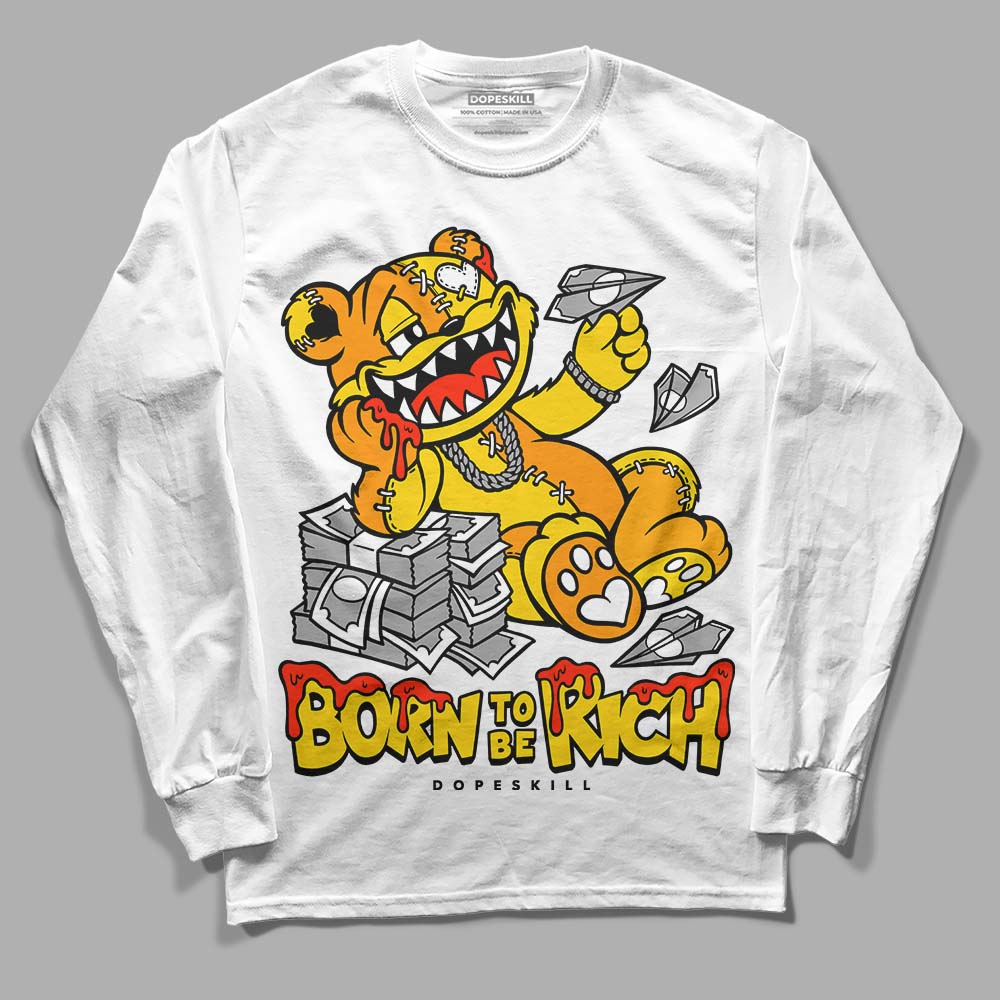 Yellow Ochre 6s DopeSkill Long Sleeve T-Shirt Born To Be Rich Graphic