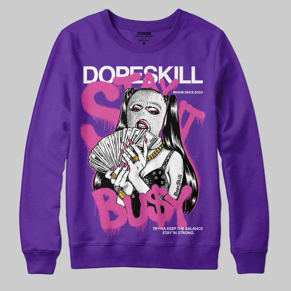 Grape 5s DopeSkill Sweatshirt Stay It Busy Graphic