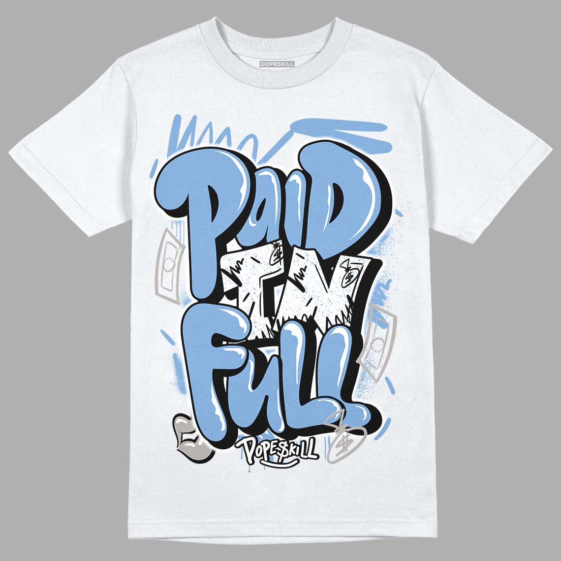 University Blue 5s DopeSkill T-Shirt New Paid In Full Graphic