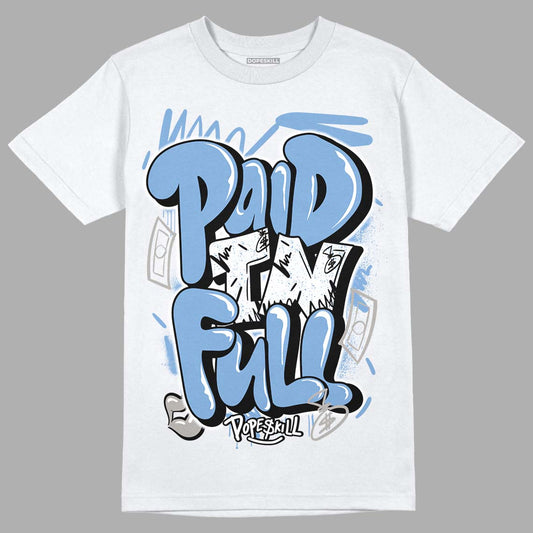 University Blue 5s DopeSkill T-Shirt New Paid In Full Graphic