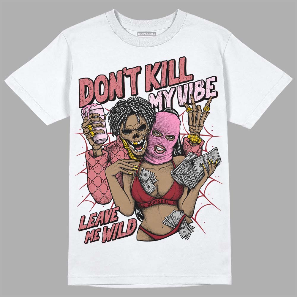 Valentine's Day Collection DopeSkill T-Shirt Don't Kill My Vibe Graphic