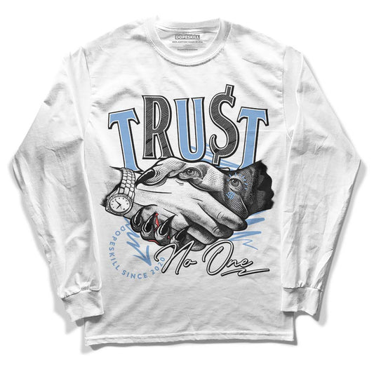 University Blue 5s DopeSkill Long Sleeve T-Shirt Trust No One Graphic