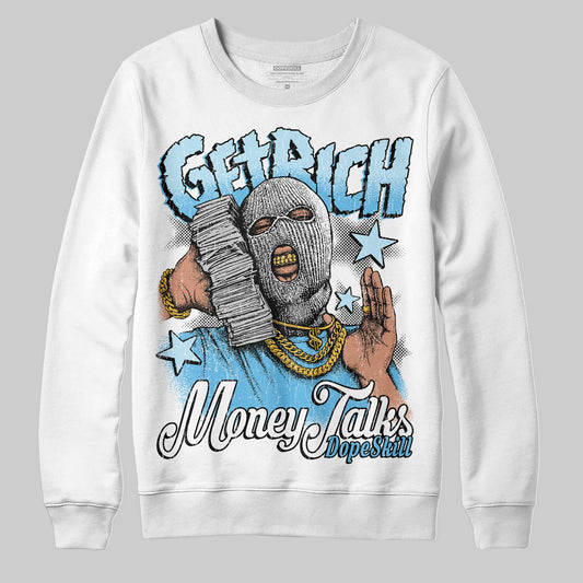 Legend Blue 11s DopeSkill Sweatshirt Get Rich Graphic
