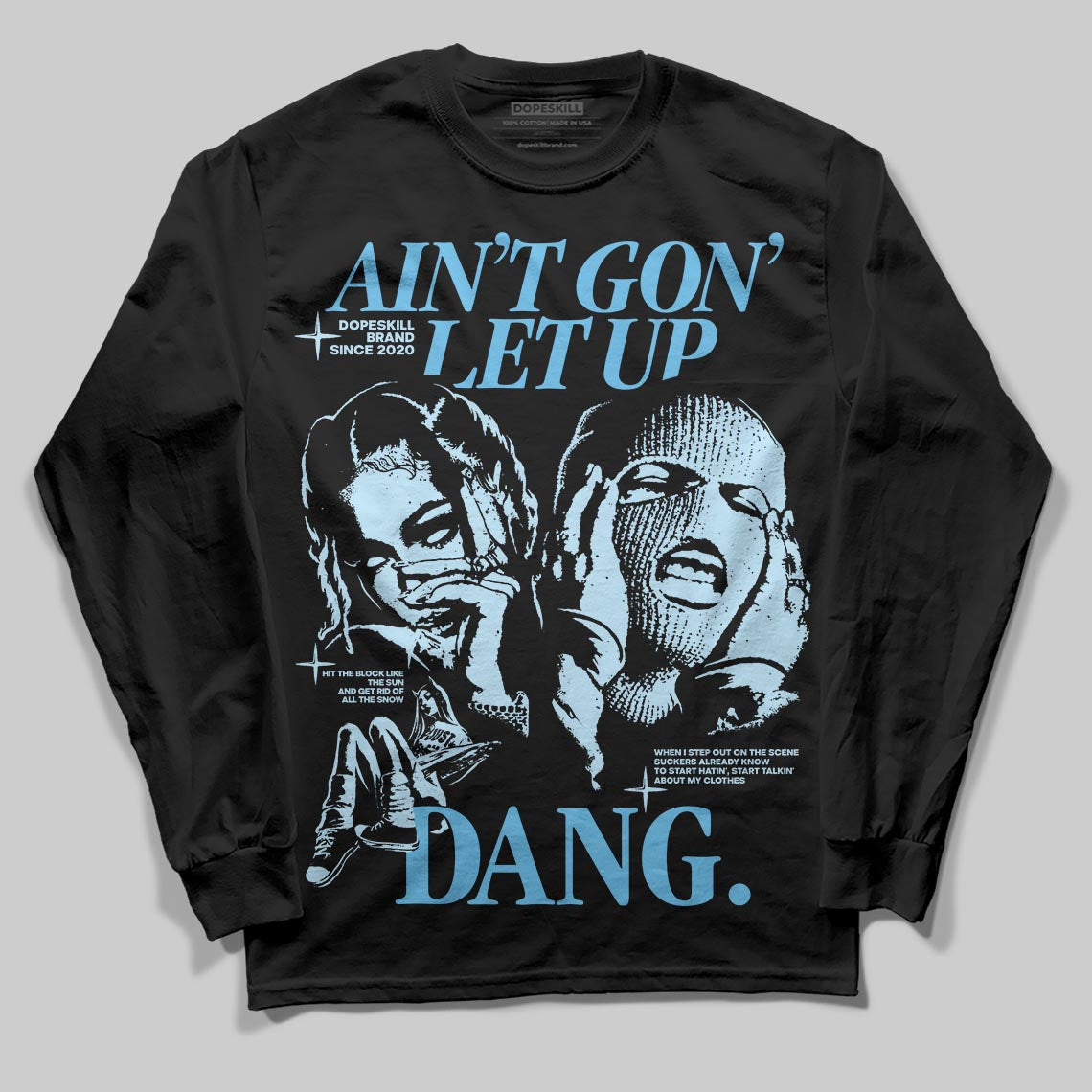 Legend Blue 11s DopeSkill Long Sleeve T-Shirt Ain't Gon' Let Up Graphic