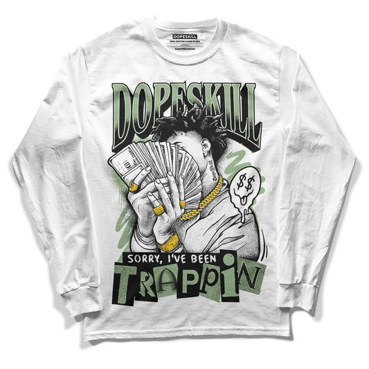 Seafoam 4s DopeSkill Long Sleeve T-Shirt Sorry I've Been Trappin Graphic
