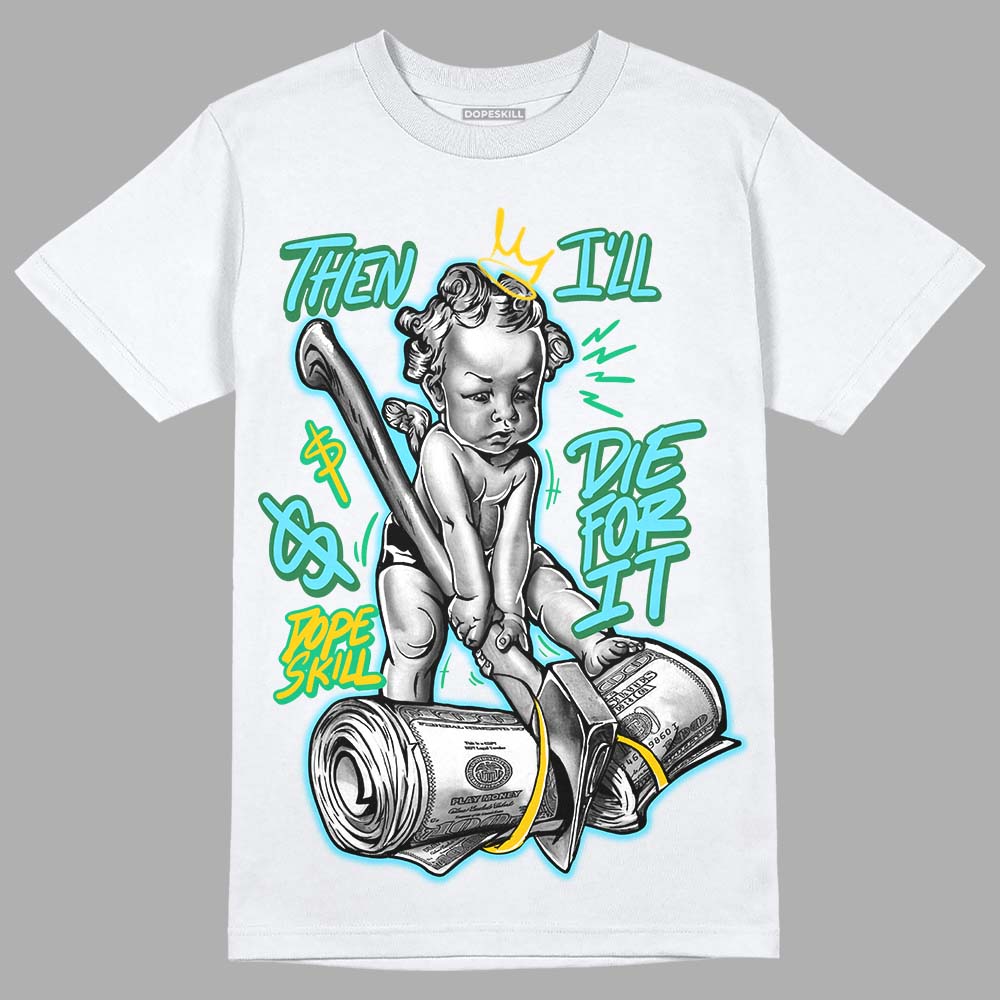 Chunky Dunks DopeSkill T-Shirt Then I'll Die For It Graphic