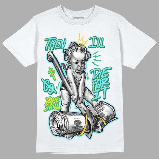 Chunky Dunks DopeSkill T-Shirt Then I'll Die For It Graphic