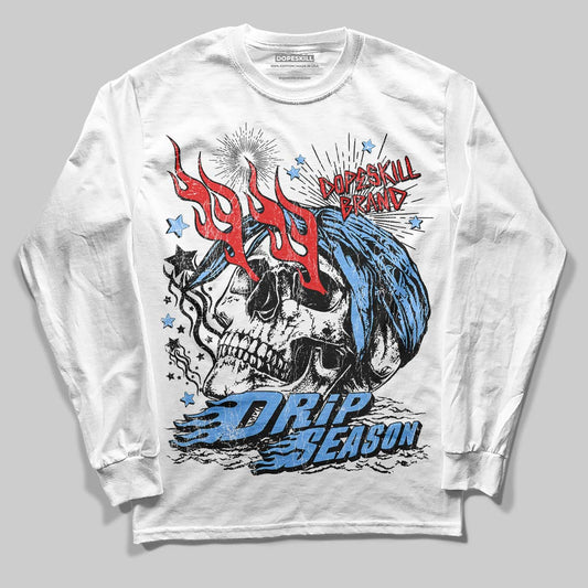 University Blue 6s DopeSkill Long Sleeve T-Shirt Drip Season Graphic