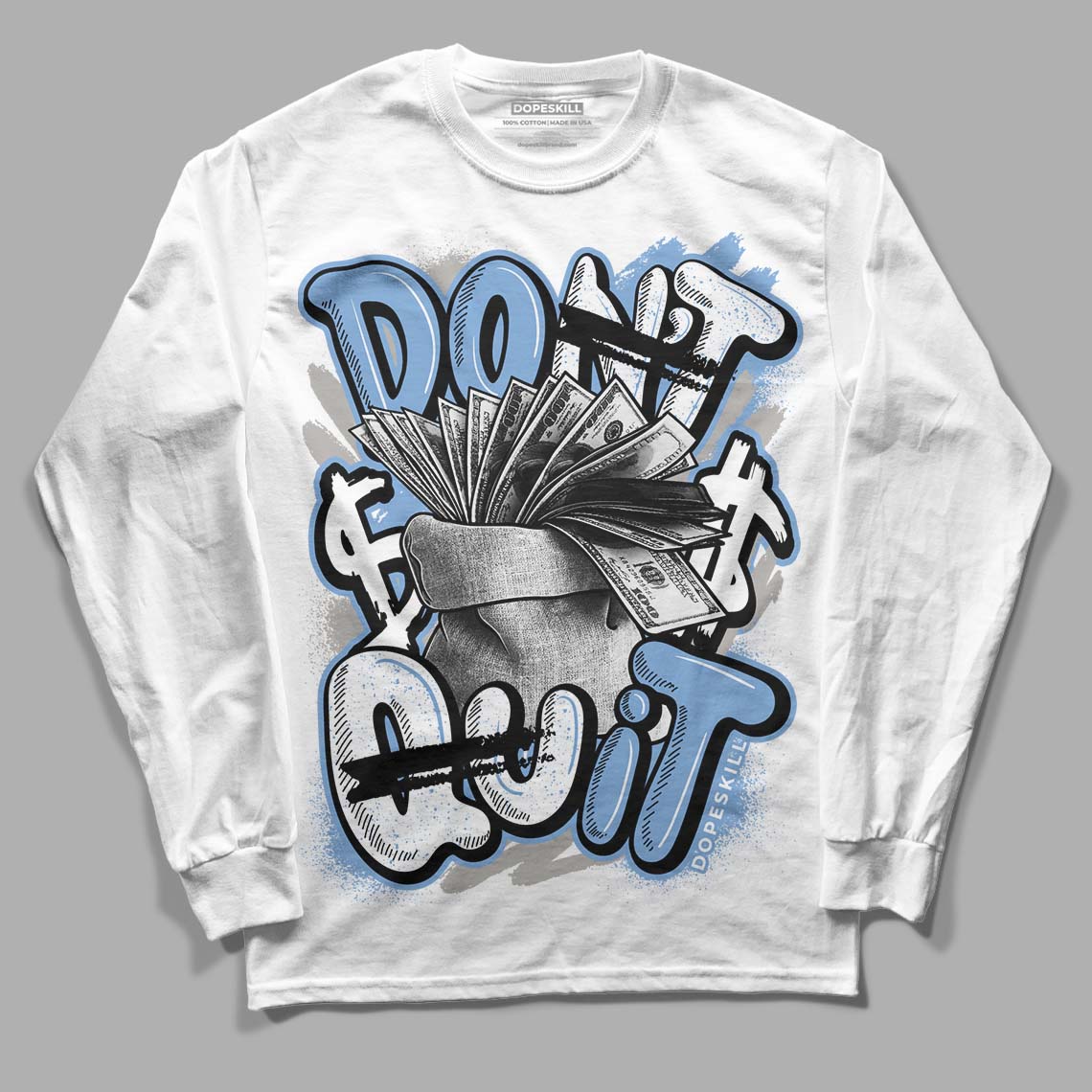 University Blue 5s DopeSkill Long Sleeve T-Shirt Don't Quit Graphic