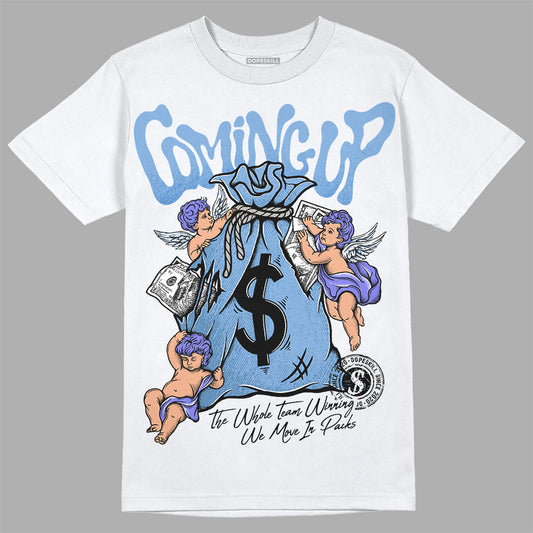 University Blue 5s DopeSkill T-Shirt Money Bag Coming Up Graphic