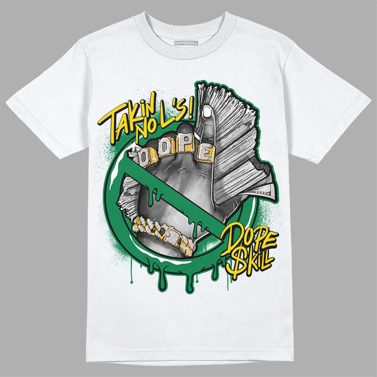 Lucky Green 5s DopeSkill T-Shirt Takin No L's Graphic