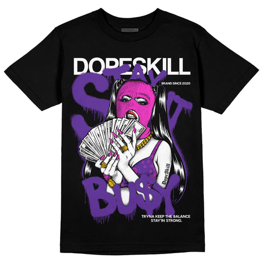 PURPLE Collection DopeSkill T-Shirt Stay It Busy Graphic