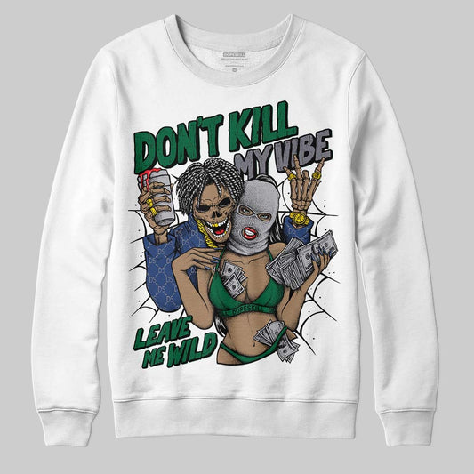 GT-2160 Shamrock Green DopeSkill Sweatshirt Don't Kill My Vibe Graphic