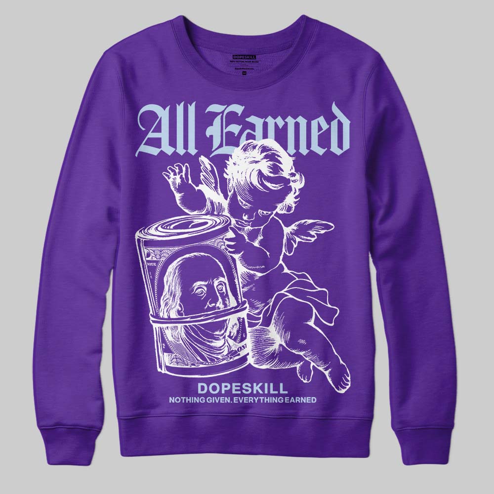 Grape 5s DopeSkill Sweatshirt All Earned Graphic