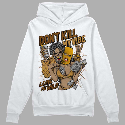 Wheat 13s DopeSkill Hoodie Sweatshirt Don't Kill My Vibe Graphic