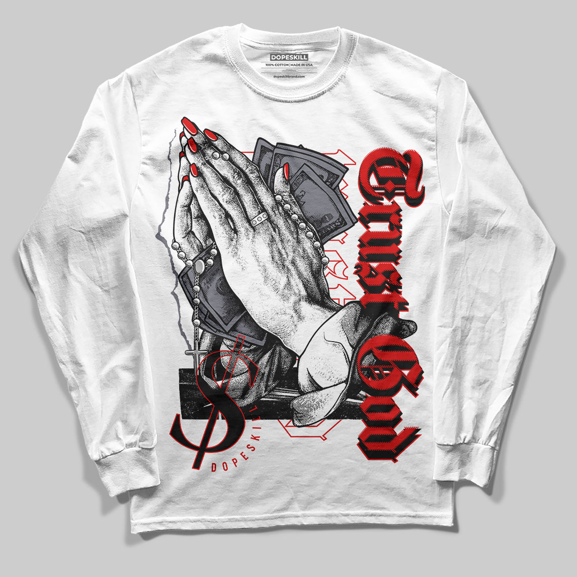 Gym Red 9s DopeSkill Long Sleeve T-Shirt Trust God Graphic