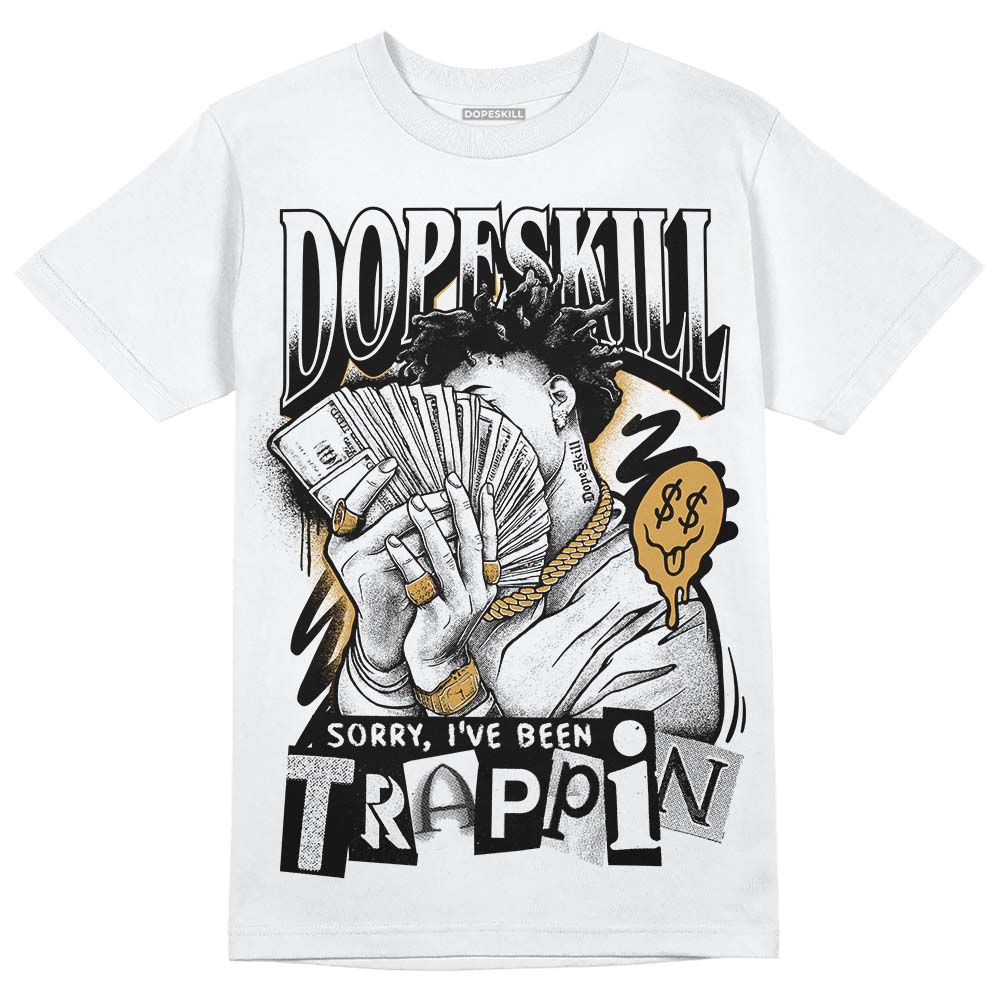 Gratitude 11s DopeSkill T-Shirt Sorry I've Been Trappin Graphic