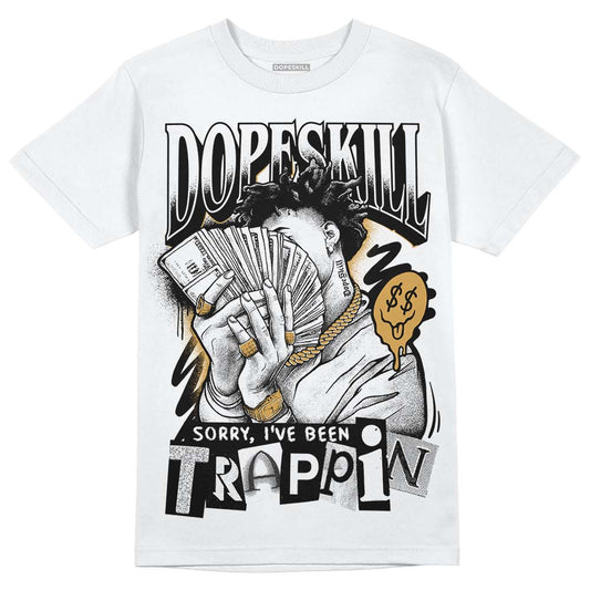Gratitude 11s DopeSkill T-Shirt Sorry I've Been Trappin Graphic