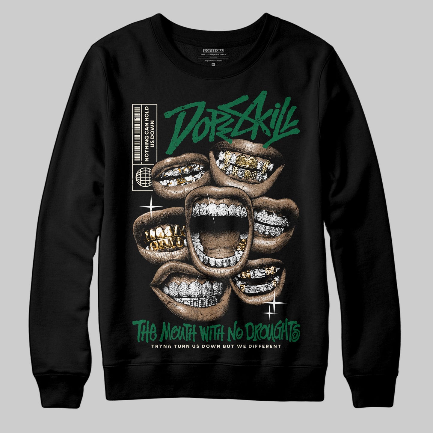 Pine Green 13s DopeSkill Sweatshirt The Mouth With No Droughts Graphic