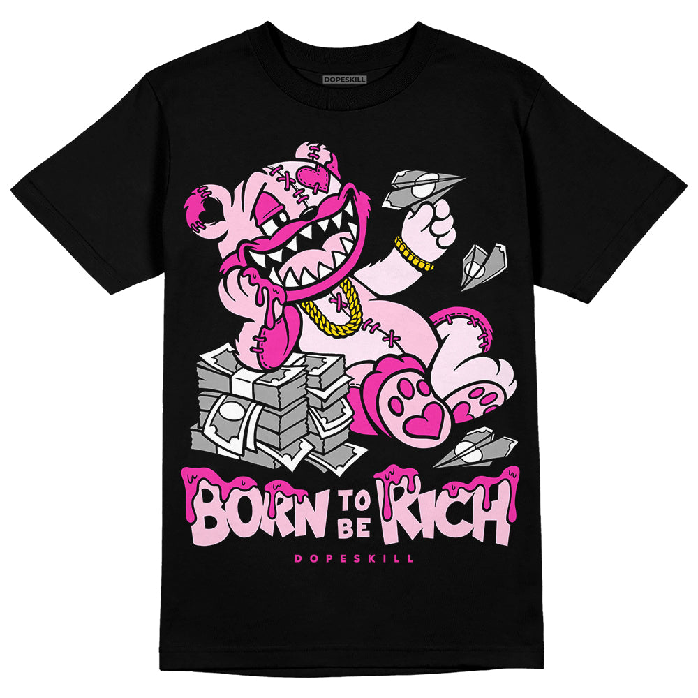 Triple Pink Dunk DopeSkill T-Shirt Born To Be Rich Graphic