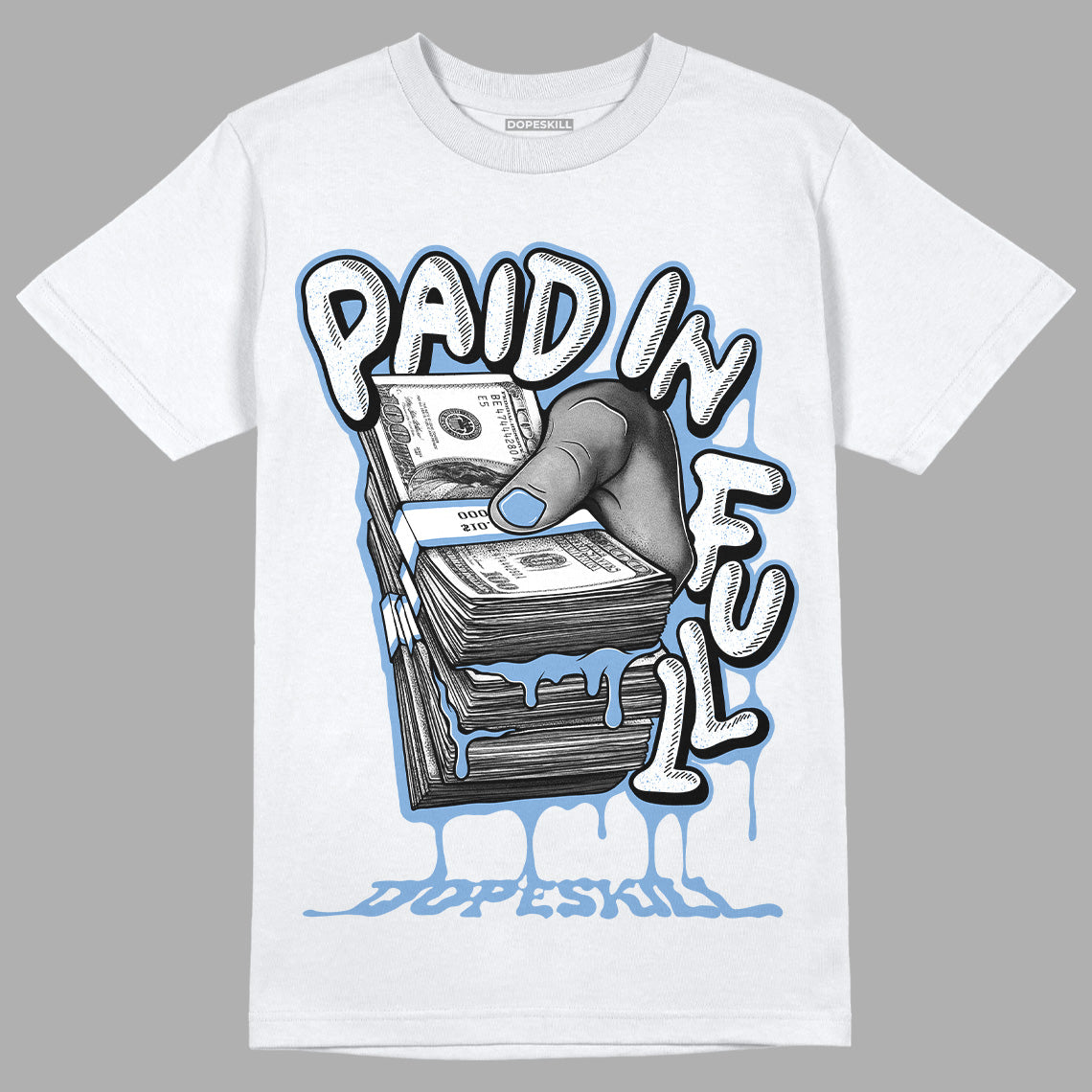 University Blue 5s DopeSkill T-Shirt Paid In Full Graphic