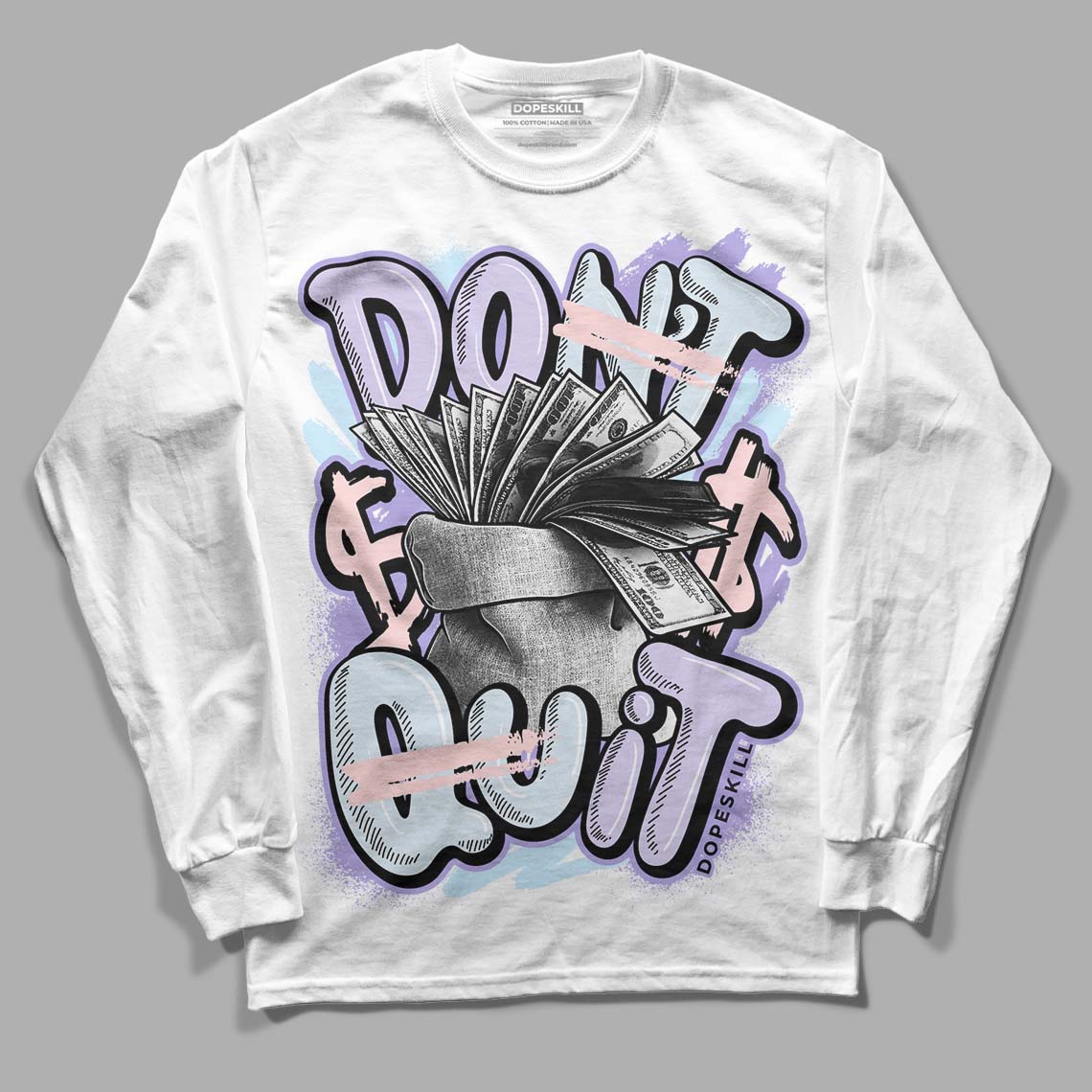 Easter Dunk Low DopeSkill Long Sleeve T-Shirt Don't Quit Graphic