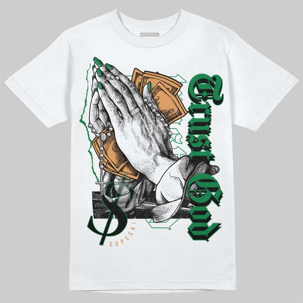 Pine Green 4s DopeSkill T-Shirt Trust God Graphic