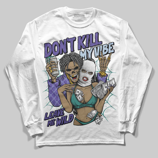Grape 5s DopeSkill Long Sleeve T-Shirt Don't Kill My Vibe Graphic