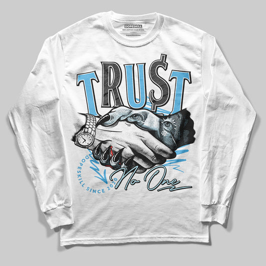 Legend Blue 11s DopeSkill Long Sleeve T-Shirt Trust No One Graphic