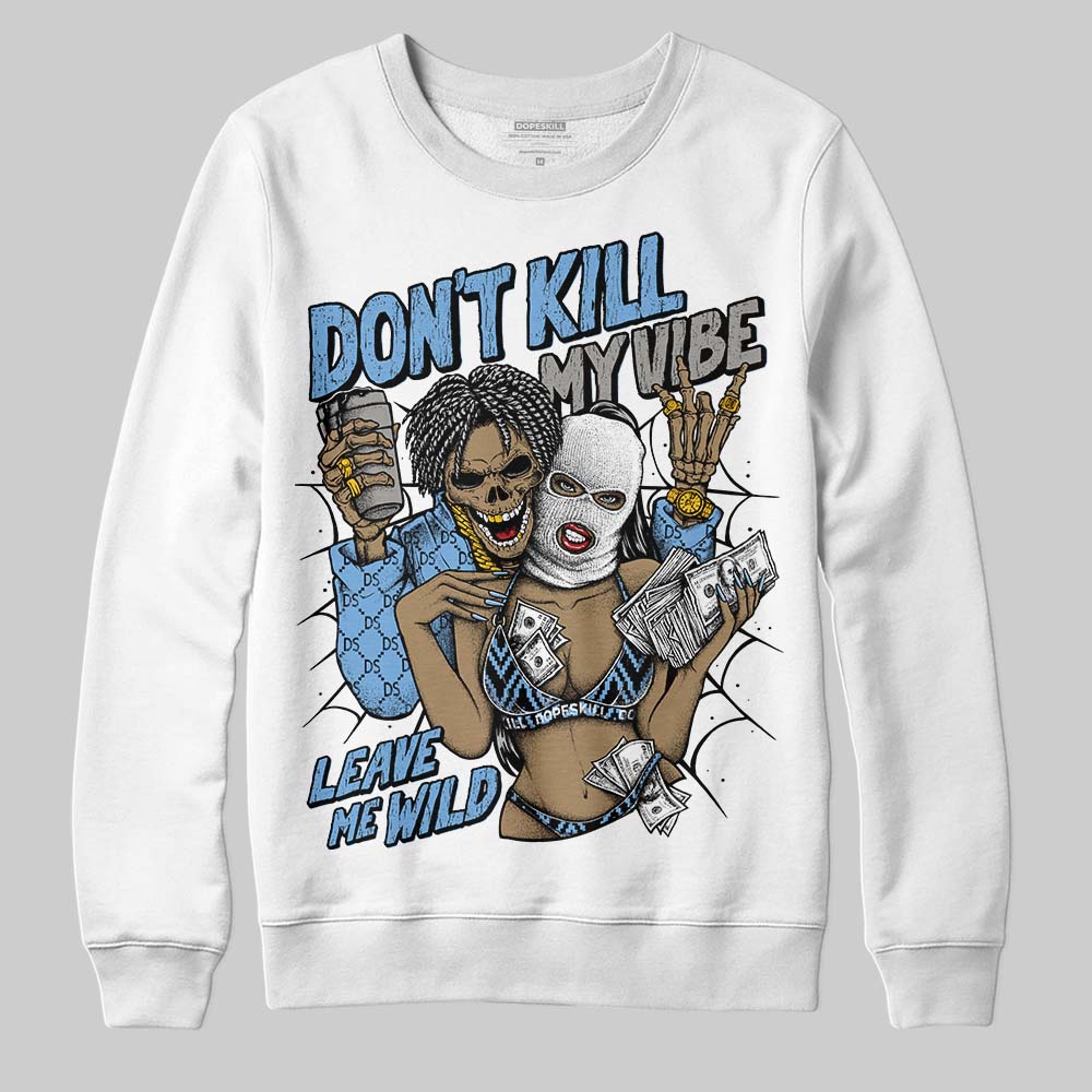 Melo 12s DopeSkill Sweatshirt Don't Kill My Vibe Graphic