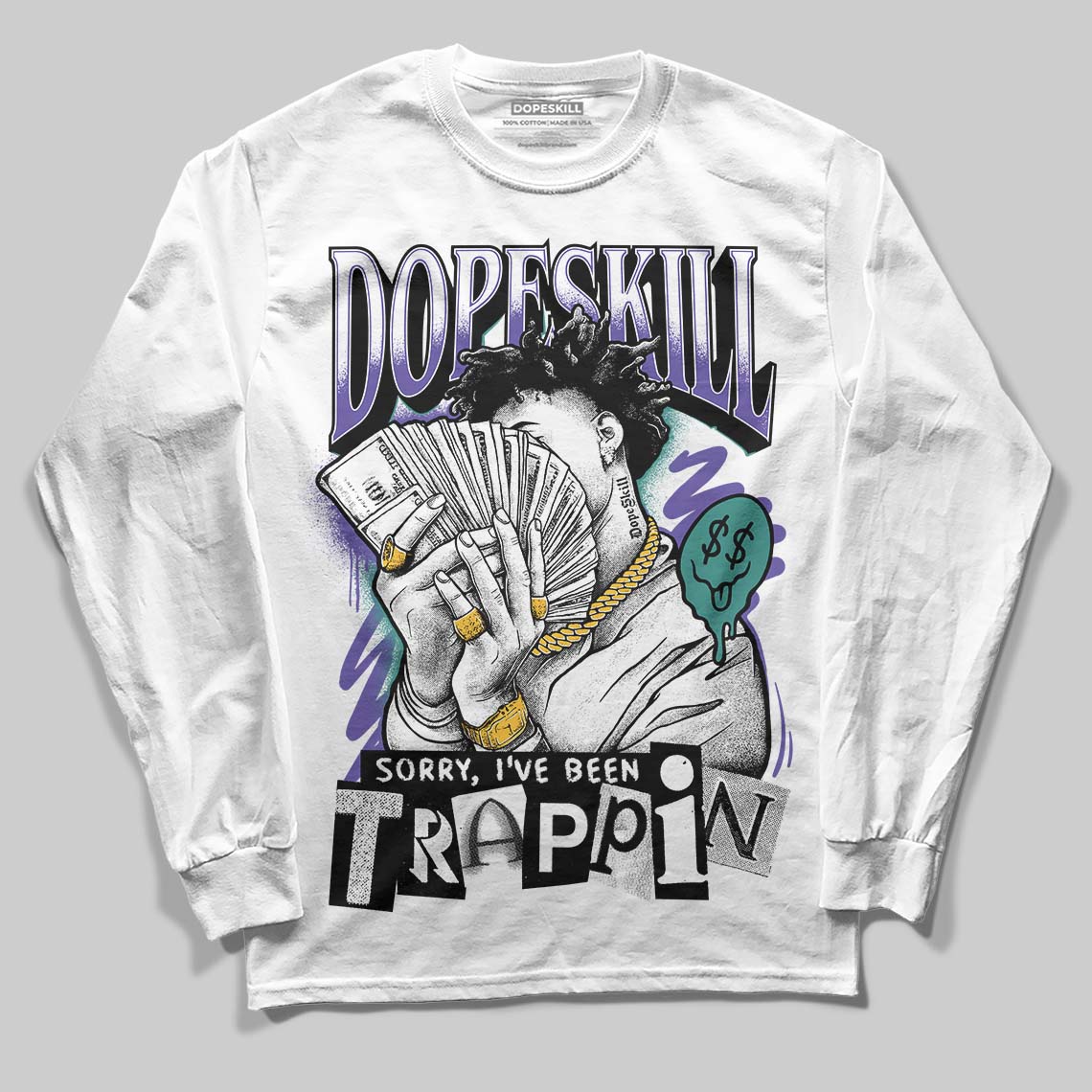Grape 5s DopeSkill Long Sleeve T-Shirt Sorry I've Been Trappin Graphic