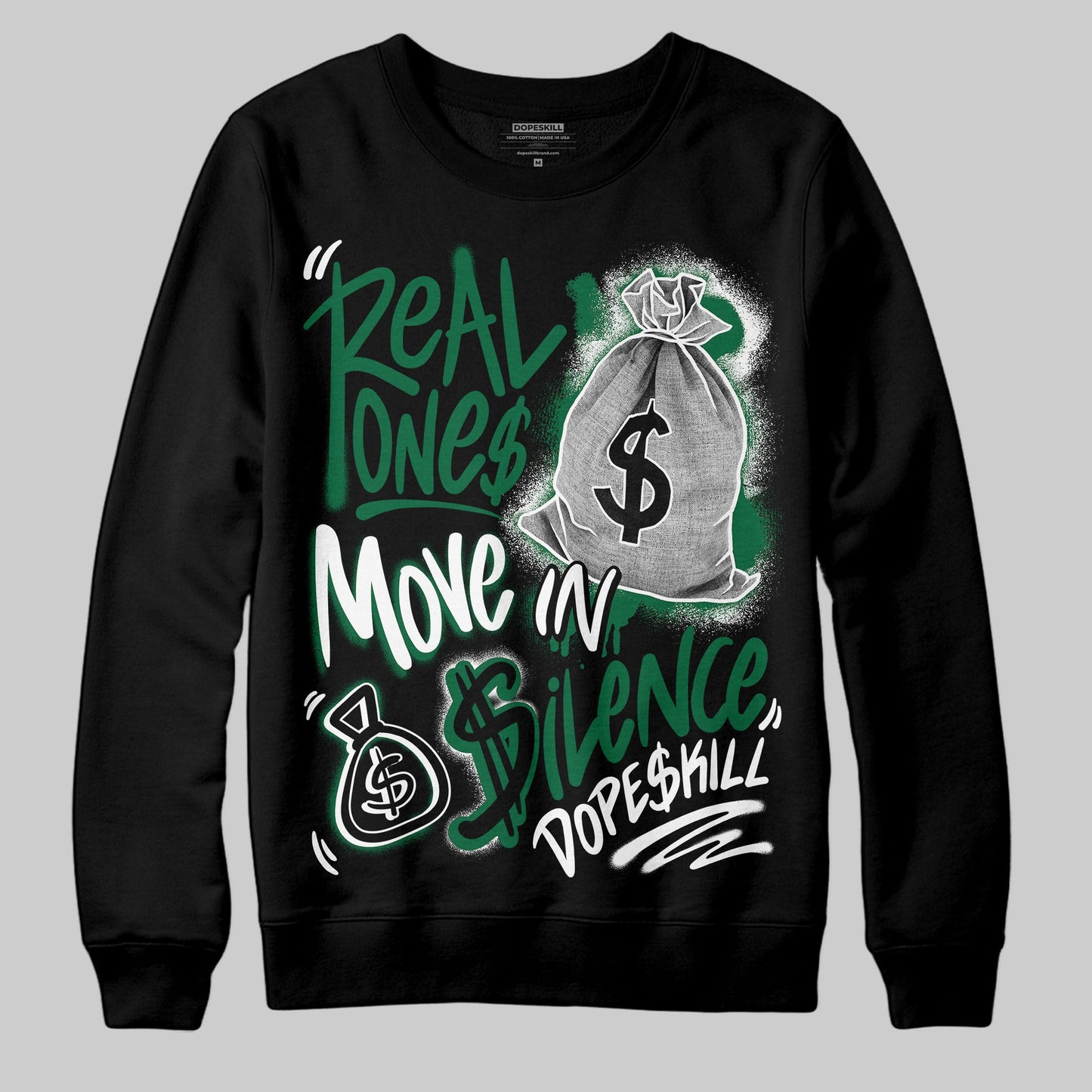 Pine Green 13s DopeSkill Sweatshirt Real Ones Move In Silence Graphic