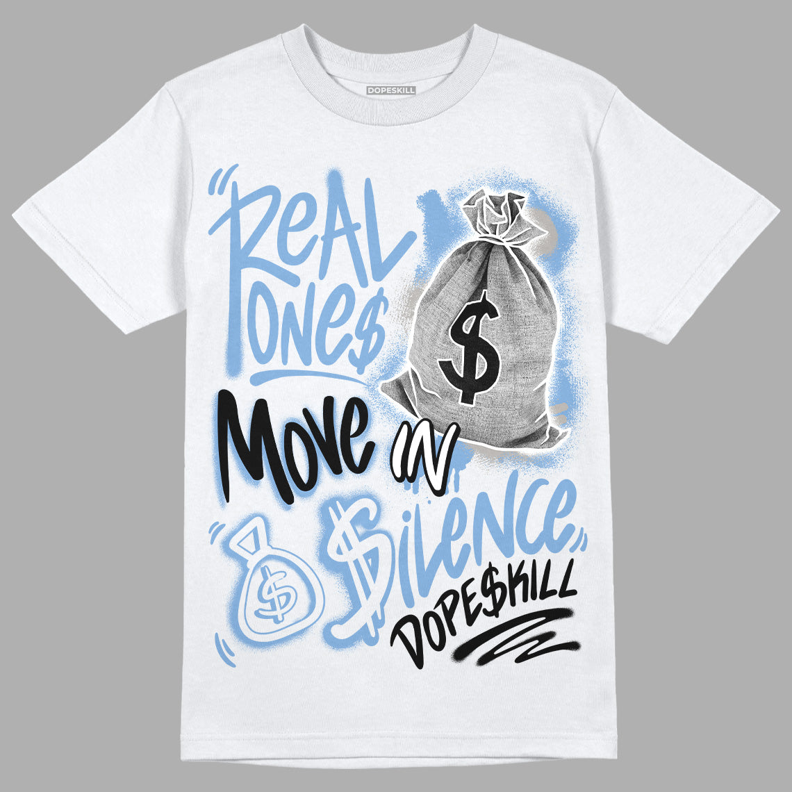 University Blue 5s DopeSkill T-Shirt Real Ones Move In Silence Graphic