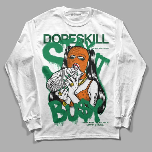 Green Collection DopeSkill Long Sleeve T-Shirt Stay It Busy Graphic