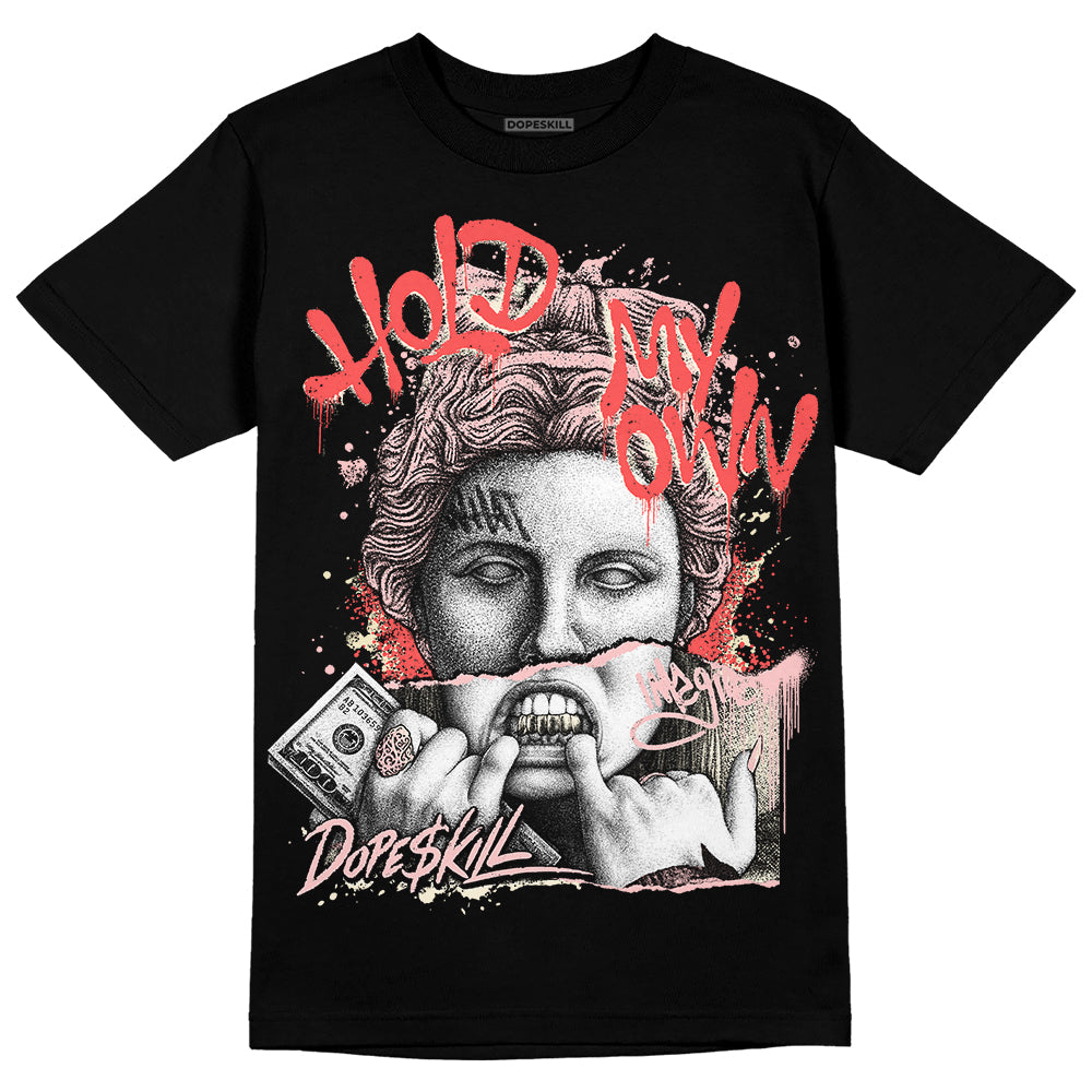 Washed Pink 1s Retro High OG DopeSkill T-Shirt Hold My Own Graphic