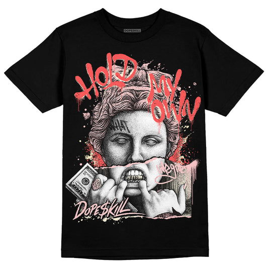 Washed Pink 1s Retro High OG DopeSkill T-Shirt Hold My Own Graphic