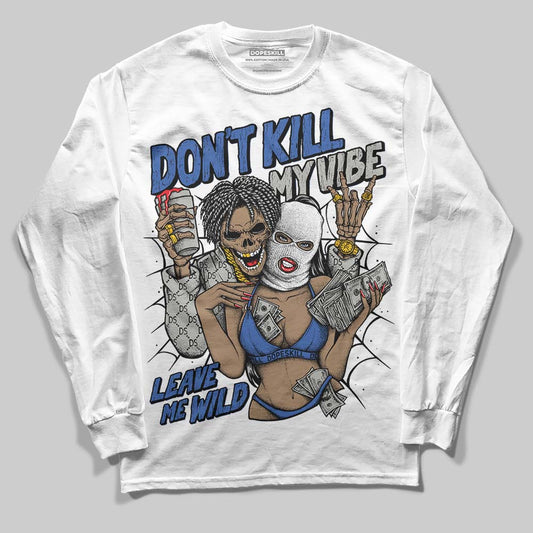 Lucky Shorts 3s DopeSkill Long Sleeve T-Shirt Don't Kill My Vibe Graphic