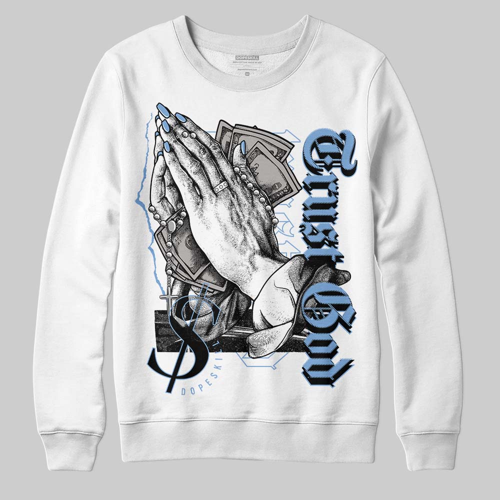 University Blue 5s DopeSkill Sweatshirt Trust God Graphic