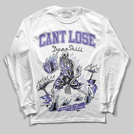 Grape 5s DopeSkill Long Sleeve T-Shirt Cant Lose Graphic