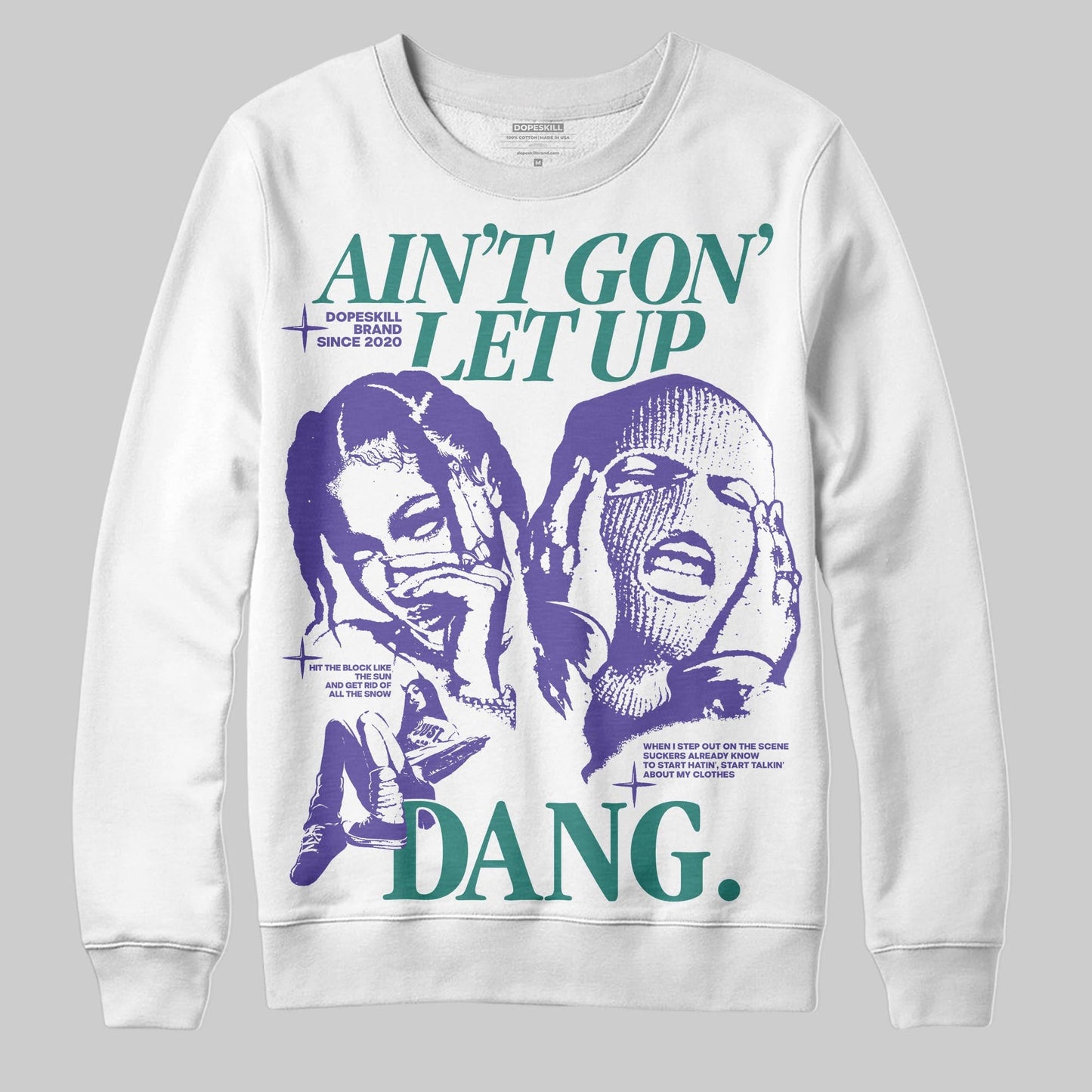 Grape 5s DopeSkill Sweatshirt Ain't Gon' Let Up Graphic