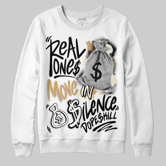 Reverse Metallic 5s DopeSkill Sweatshirt Real Ones Move In Silence Graphic