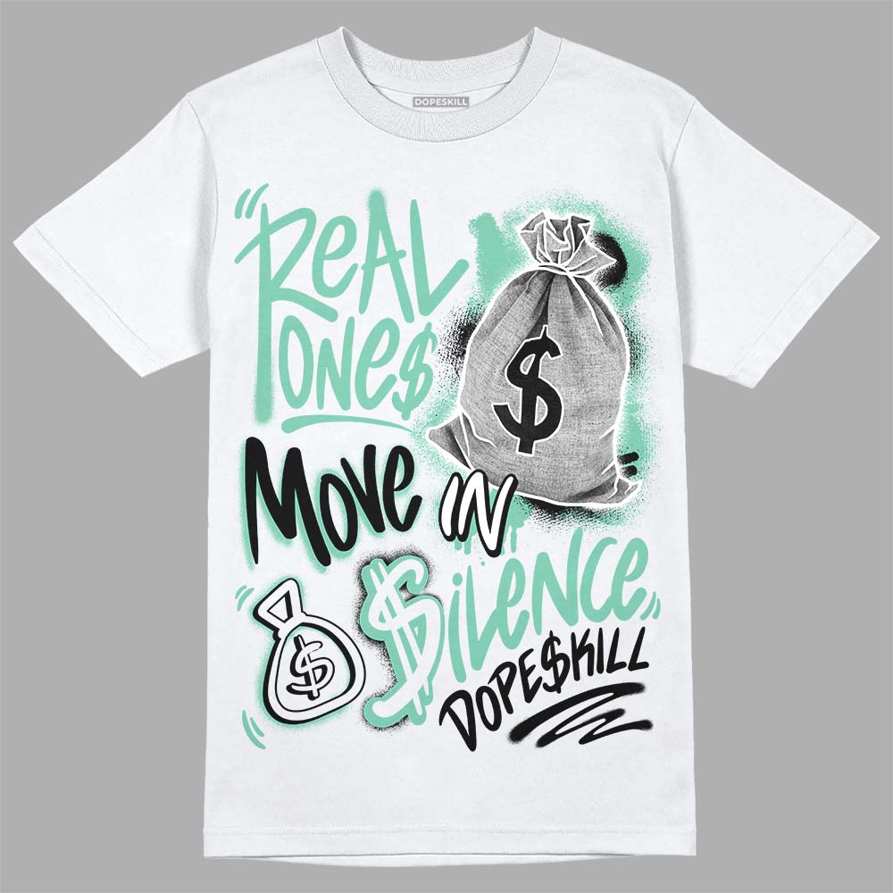 Green Glow 3s DopeSkill T-Shirt Real Ones Move In Silence Graphic