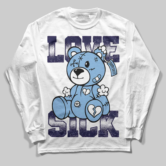 University Blue 6s DopeSkill Long Sleeve T-Shirt Love Sick Graphic