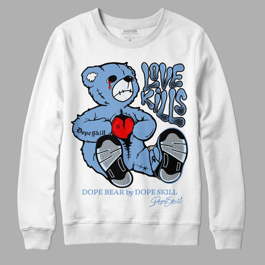 University Blue 5s DopeSkill Sweatshirt Love Kills Graphic