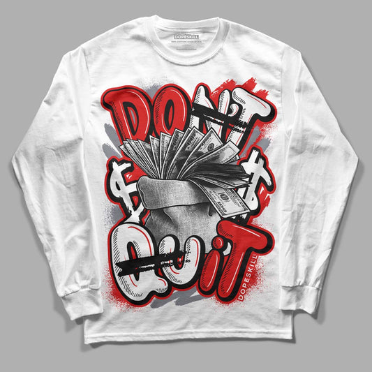 Gym Red 9s DopeSkill Long Sleeve T-Shirt Don't Quit Graphic