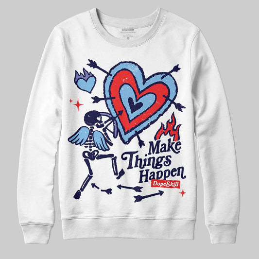 University Blue Collection DopeSkill Sweatshirt Make Things Happen Graphic