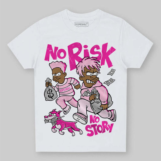 Triple Pink Dunk DopeSkill Toddler Kids T-shirt No Risk No Story Graphic