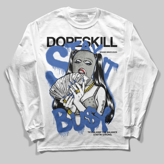 Lucky Shorts 3s DopeSkill Long Sleeve T-Shirt Stay It Busy Graphic