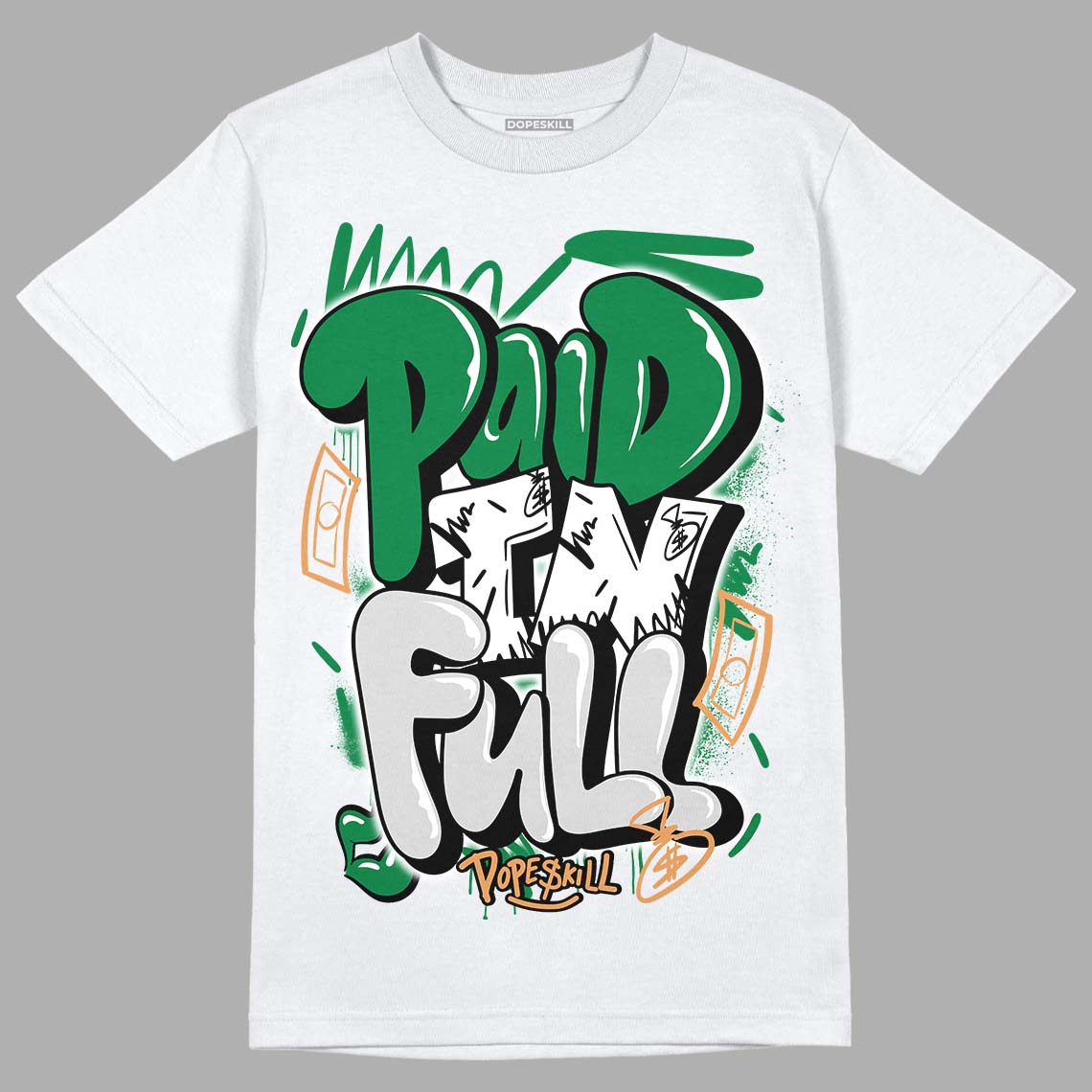 Pine Green 4s DopeSkill T-Shirt New Paid In Full Graphic