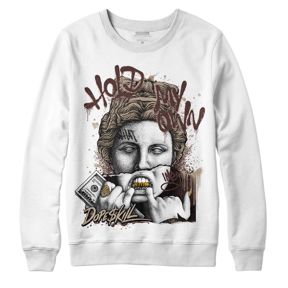 Latte 1s DopeSkill Sweatshirt Hold My Own Graphic